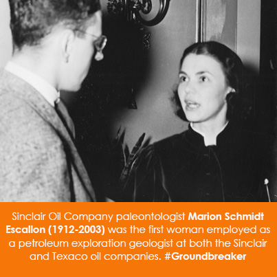 Sinclair Oil Company paleontologist Marion Schmidt Escallon (1912-2003) was the first woman employed