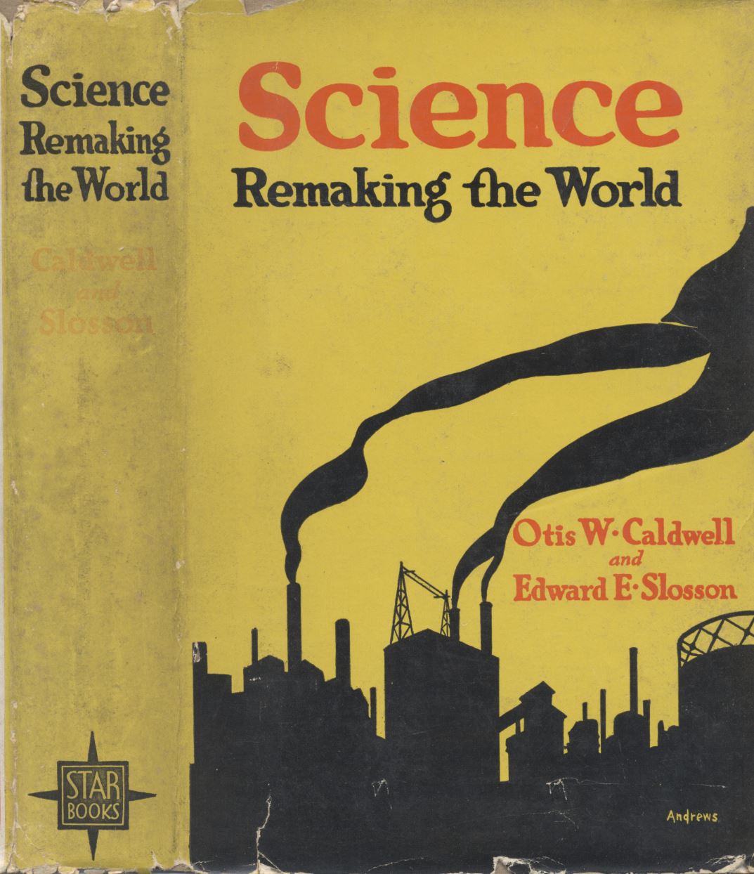 The cover of Science Remaking the World. Note that E.E. (Edwin Emery) Slosson’s name was misspelled as “Edward Slosson.” 