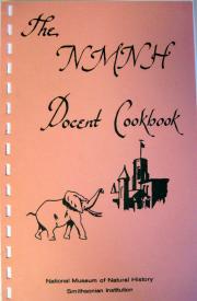 The National Museum of Natural History Docent Cookbook, 1984, Accession 10-239 - National Museum of 